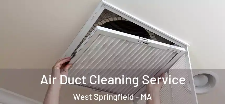  Air Duct Cleaning Service West Springfield - MA
