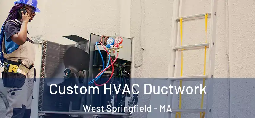  Custom HVAC Ductwork West Springfield - MA