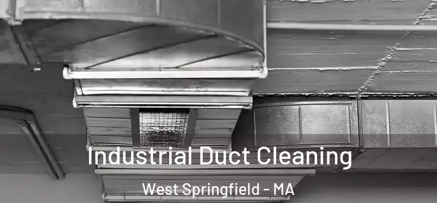  Industrial Duct Cleaning West Springfield - MA